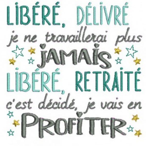 Libéré, délivré, retraité ...