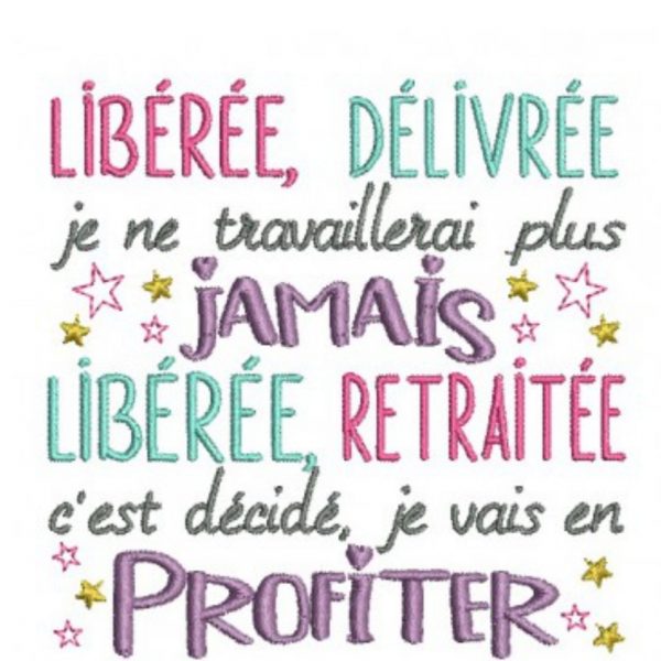 Libérée, délivrée, retraitée ...